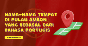 Nama Tempat di Pulau Ambon dari Bahasa Portugis